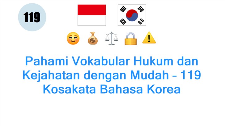 Pahami Vokabular Hukum dan Kejahatan dengan Mudah – 119 Kosakata Bahasa Korea